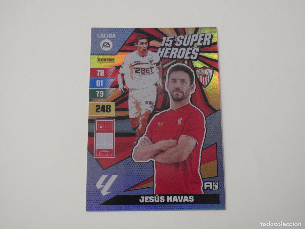 Football Stickers: JES&Uacute;S NAVAS Sevilla 15 SUPER H&Eacute;ROES. Trading card LIGA Adrenalyn XL 2023 2024 Panini. 23 24