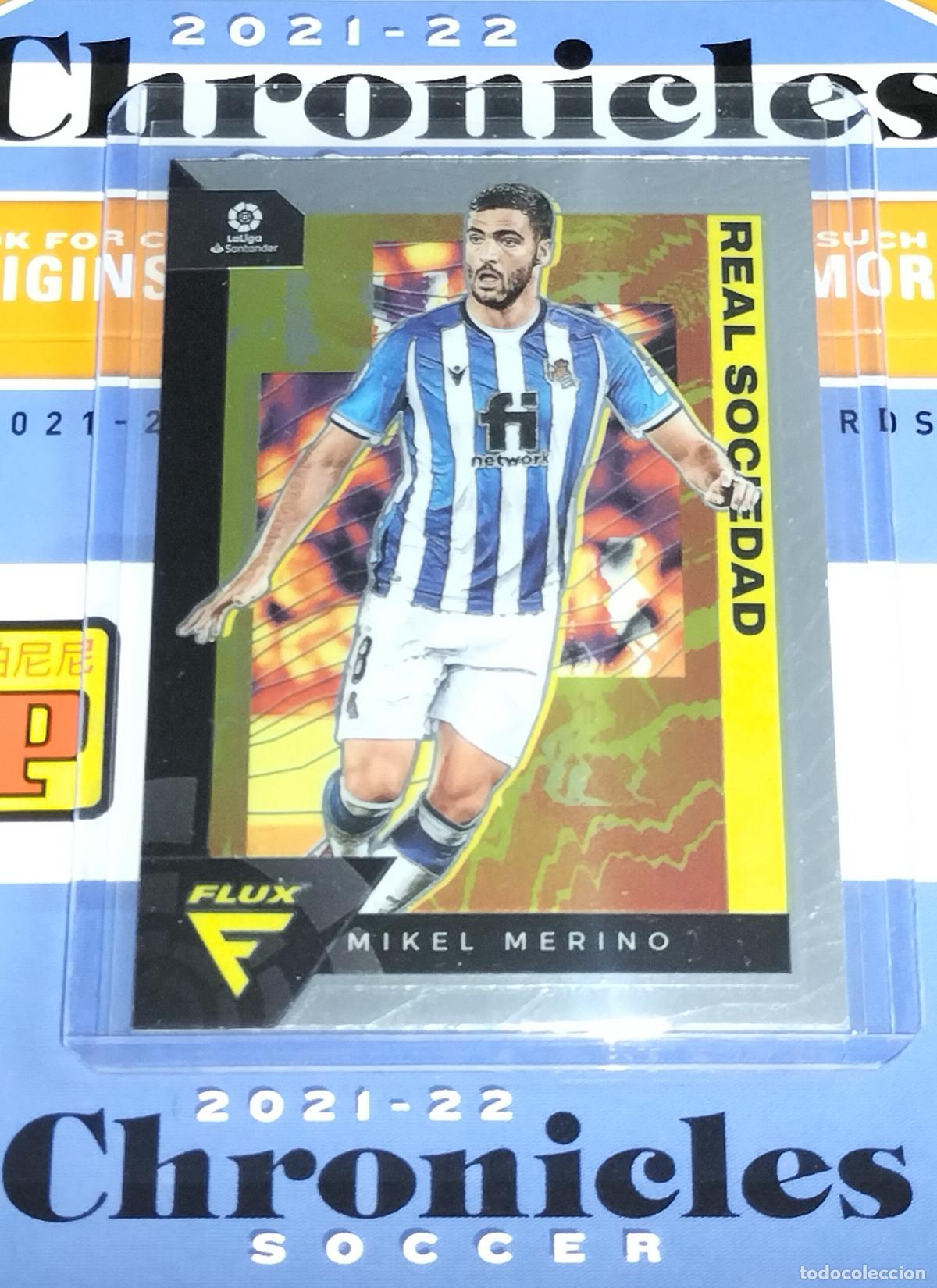 Cromos de f&uacute;tbol: N&ordm; 287 MIKEL MERINO REAL SOCIEDAD CARD CHRONICLES FLUX LA LIGA SOCCER 2021 2022 21 22 PANINI