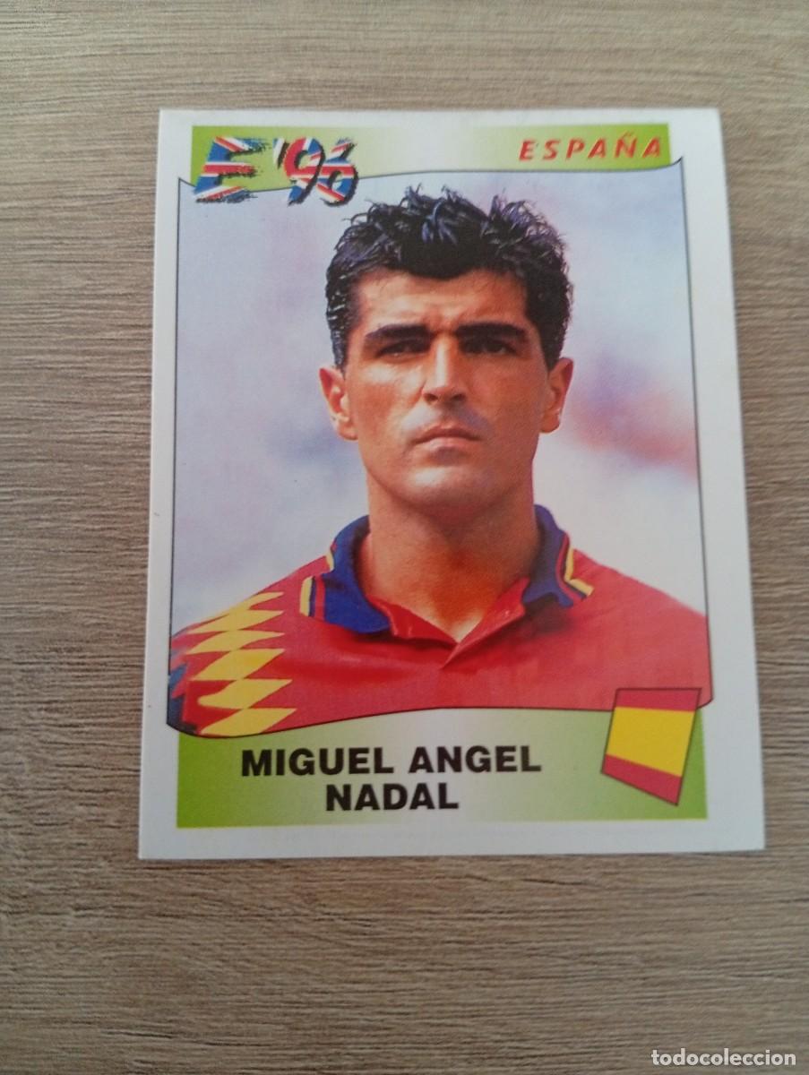 Cromos de f&uacute;tbol: MIGUEL ANGEL NADAL 121 ESPA&Ntilde;A EURO EUROCOPA 1996 96 PANINI NUNCA PEGADO