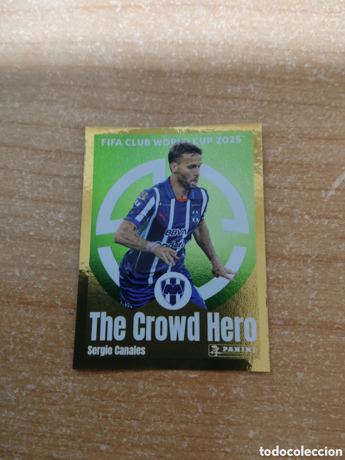 Cromos de f&uacute;tbol: 316 SERGIO CANALES MONTERREY THE CROWD HERO FIFA CLUB WORLD CUP 2025