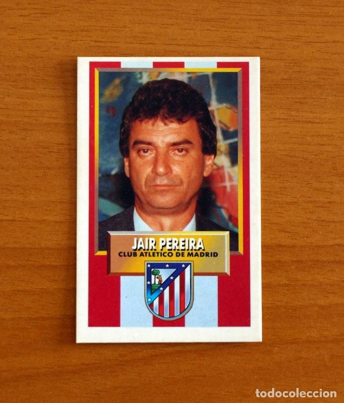 Cromos de f&uacute;tbol: Atl&eacute;tico Madrid-Jair Pereira Entrenador-Ediciones Este Liga 1993-1994, 93-94 -De cart&oacute;n nunca pegado