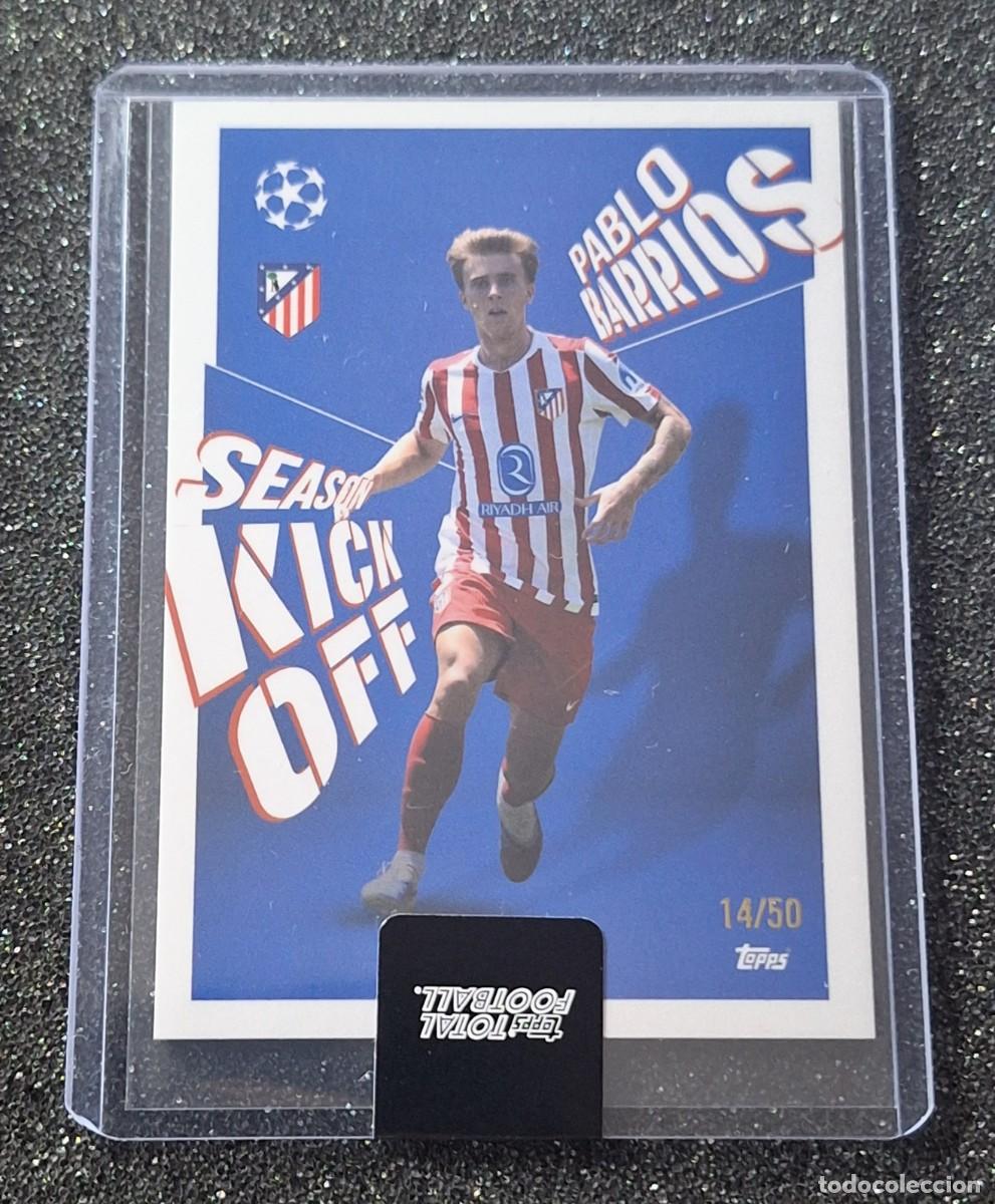 Cromos de f&uacute;tbol: Pablo Barrios Atletico de Madrid Topps Total Football 14/50 Season Kick Off Blue