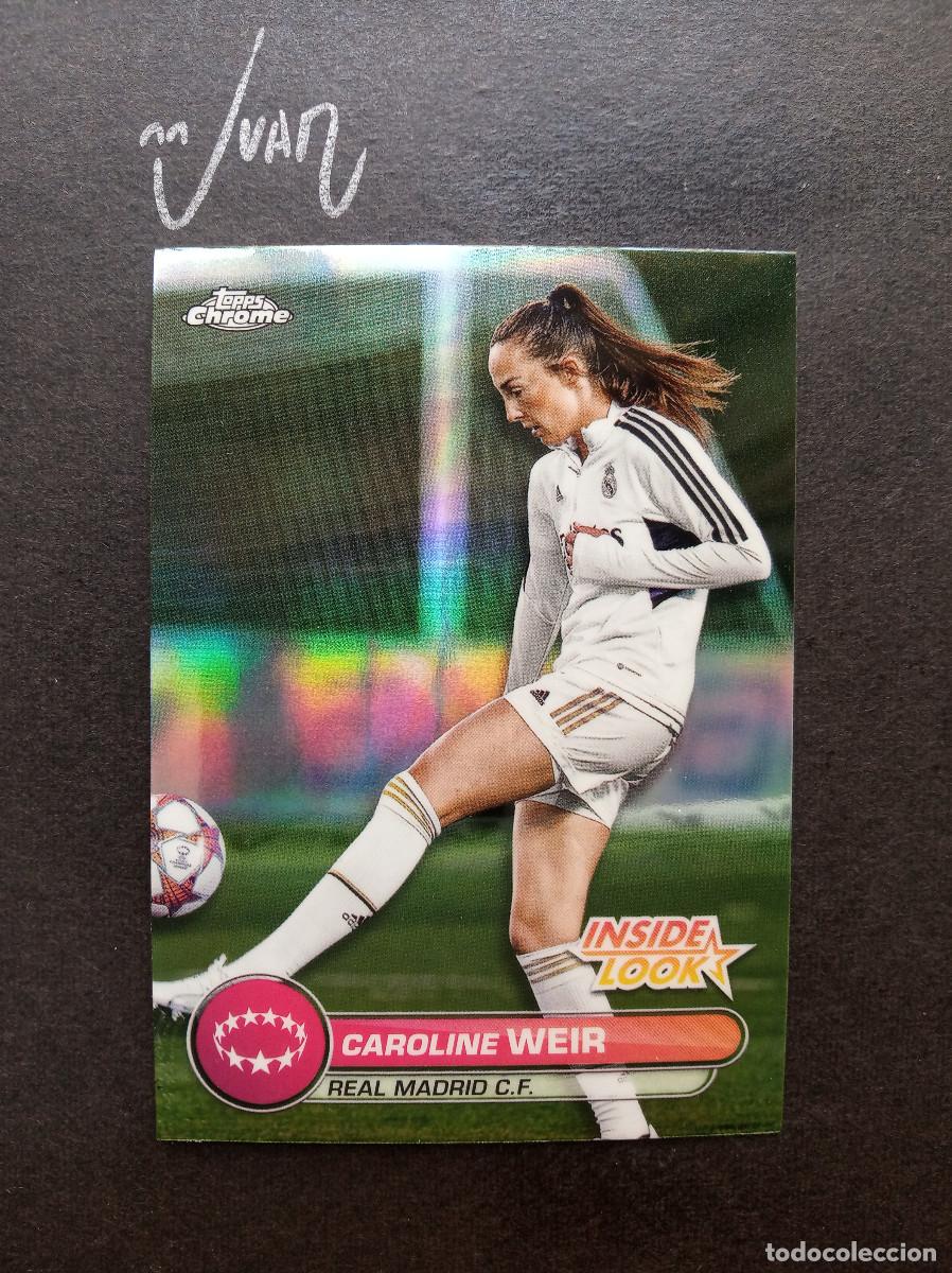 Cromos de f&uacute;tbol: IL 5 INSIDE LOOK CAROLINE WEIR REAL MADRID ⚽ TOPPS &reg; CHROME WOMEN CHAMPIONS 2023 2024 23 24 NUEVO