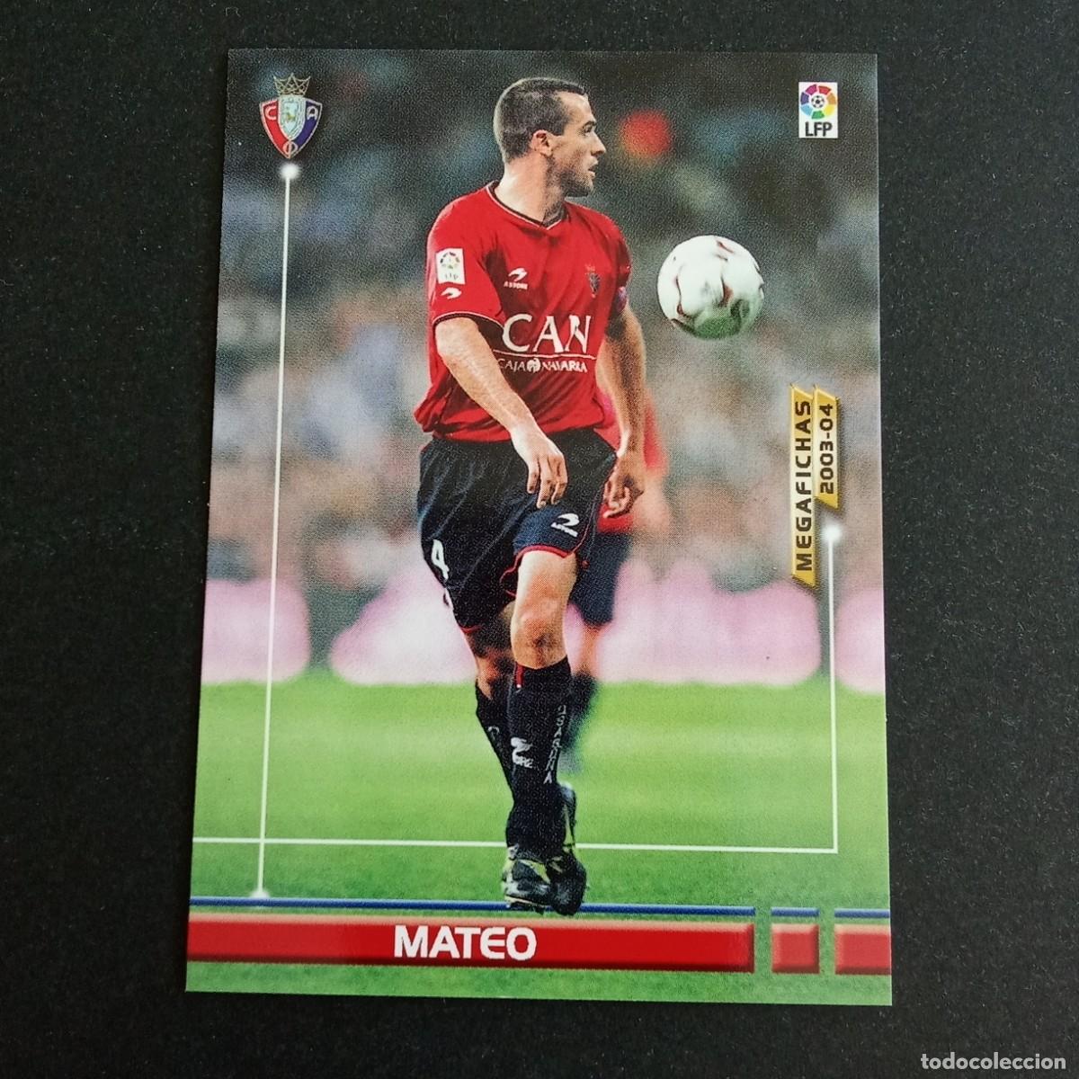 Cromos de f&uacute;tbol: 220 MATEO OSASUNA LIGA 2003 2004 03 04 MEGAFICHAS PANINI