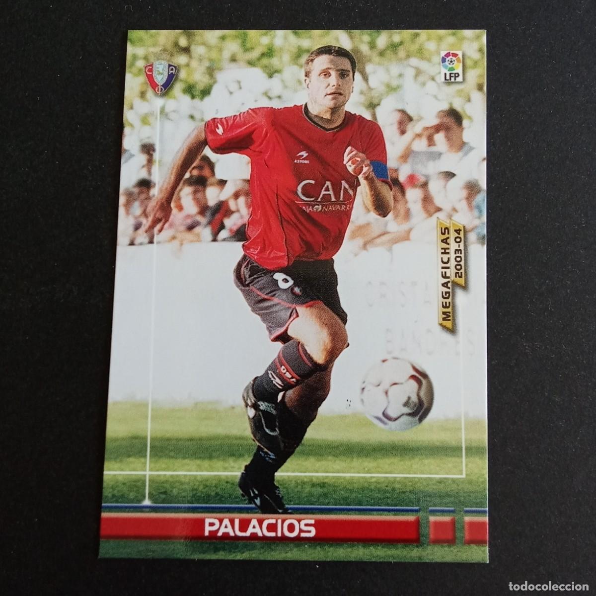 Cromos de f&uacute;tbol: 228 PALACIOS OSASUNA LIGA 2003 2004 03 04 MEGAFICHAS PANINI