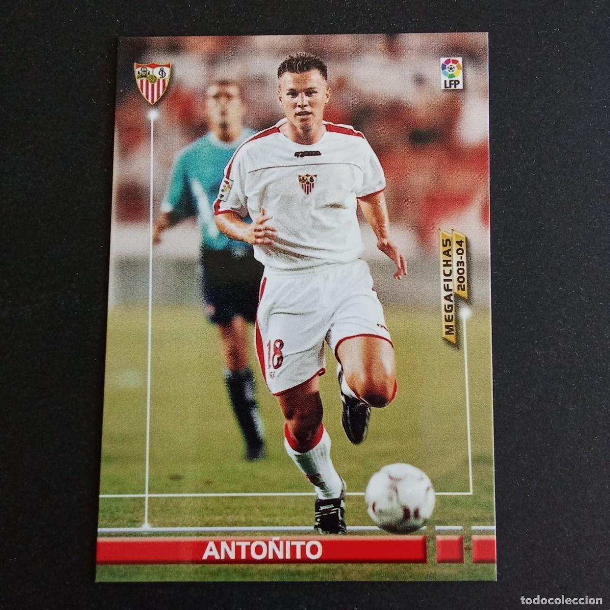 Cromos de f&uacute;tbol: 269 ANTO&Ntilde;ITO SEVILLA LIGA 2003 2004 03 04 MEGAFICHAS PANINI