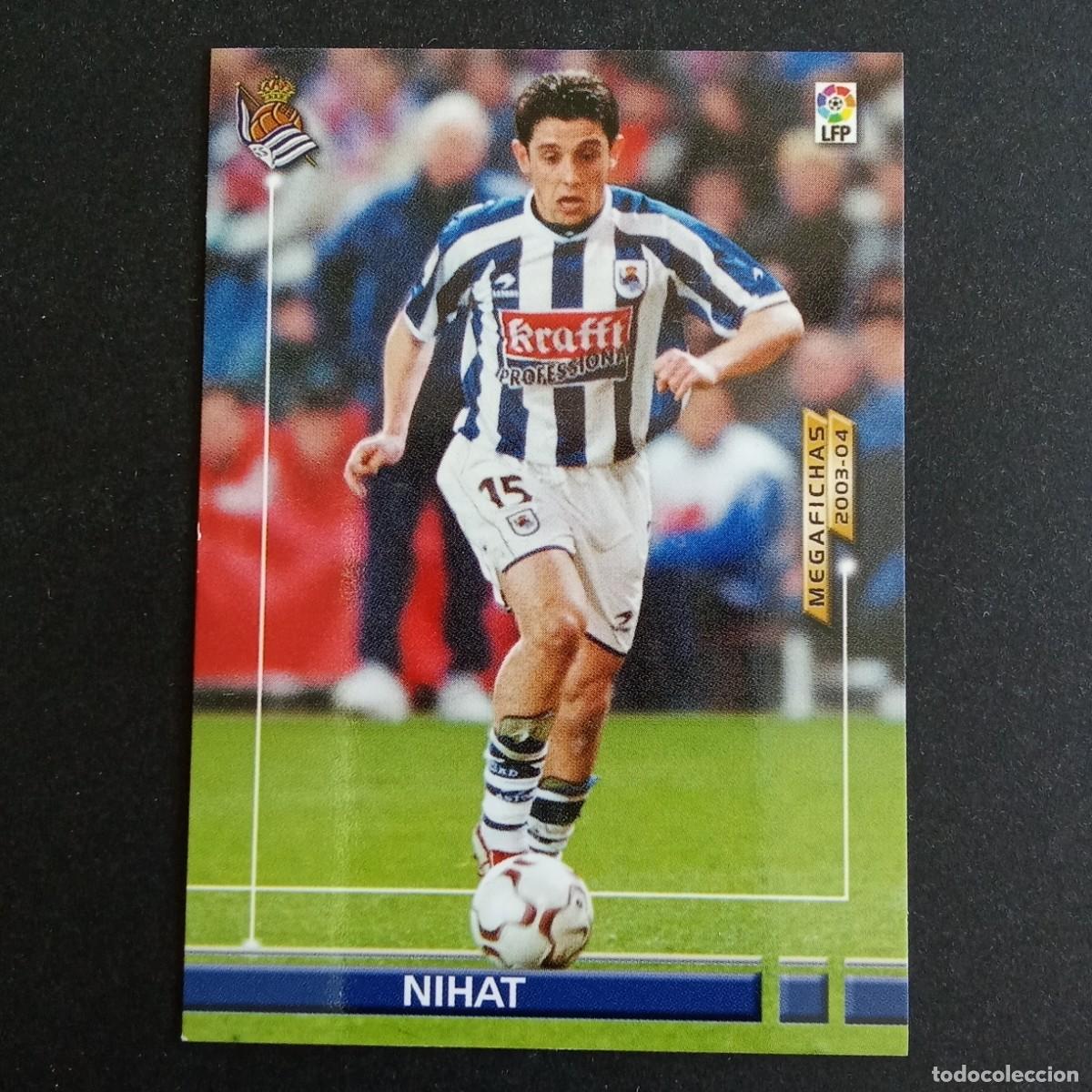 Cromos de f&uacute;tbol: 286 NIHAT REAL SOCIEDAD LIGA 2003 2004 03 04 MEGAFICHAS PANINI