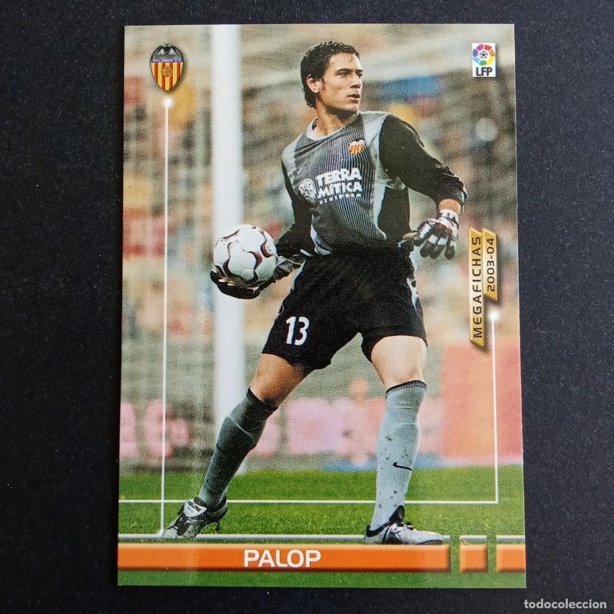 Cromos de f&uacute;tbol: 291 PALOP VALENCIA LIGA 2003 2004 03 04 MEGAFICHAS PANINI