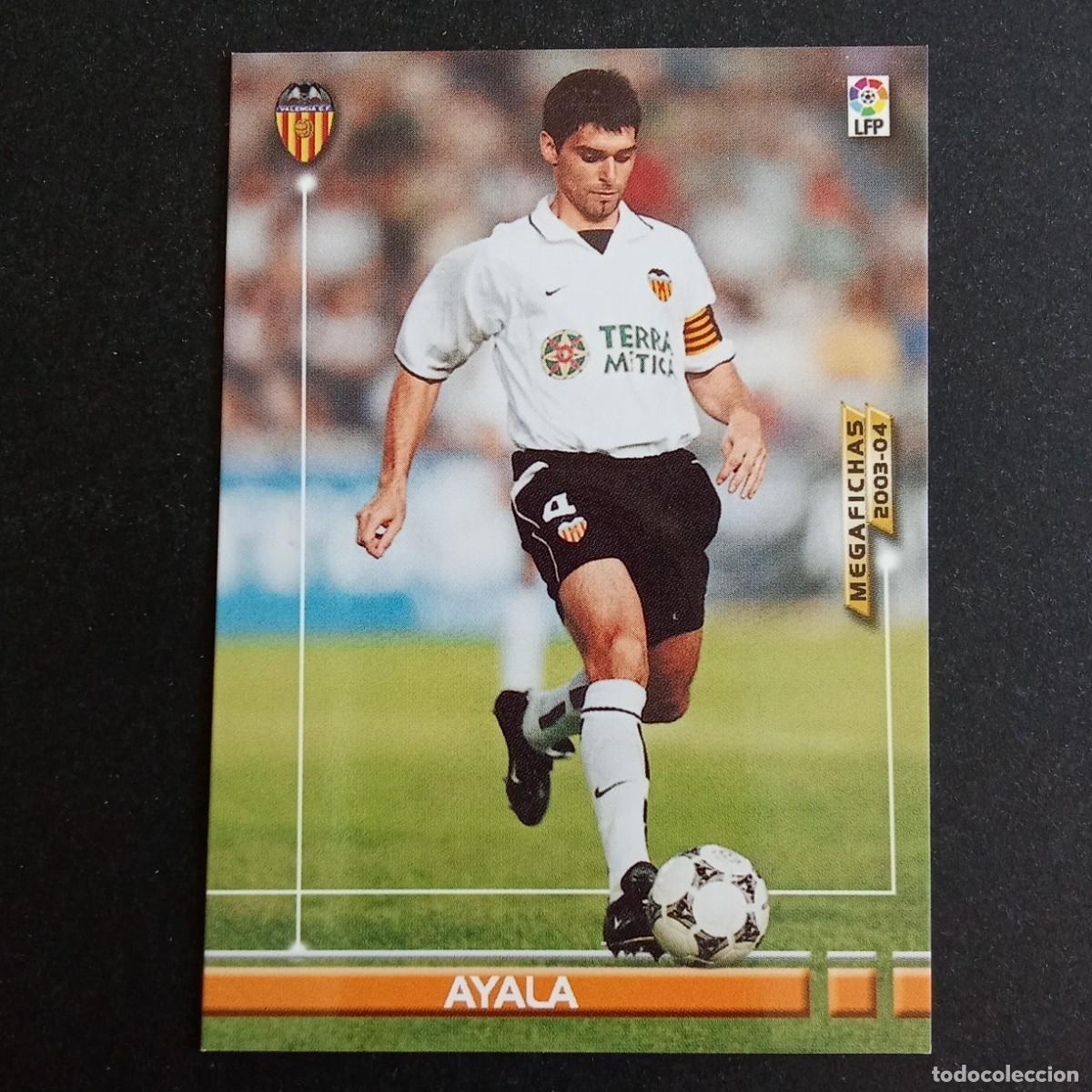 Cromos de f&uacute;tbol: 293 AYALA VALENCIA LIGA 2003 2004 03 04 MEGAFICHAS PANINI