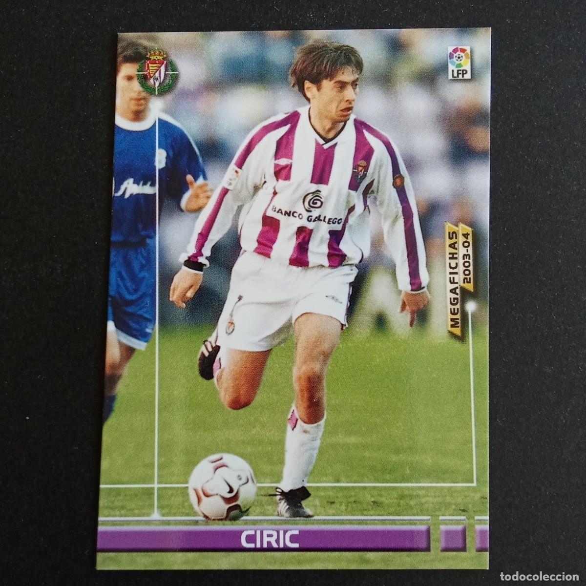 Cromos de f&uacute;tbol: 322 CIRIC VALLADOLID LIGA 2003 2004 03 04 MEGAFICHAS PANINI