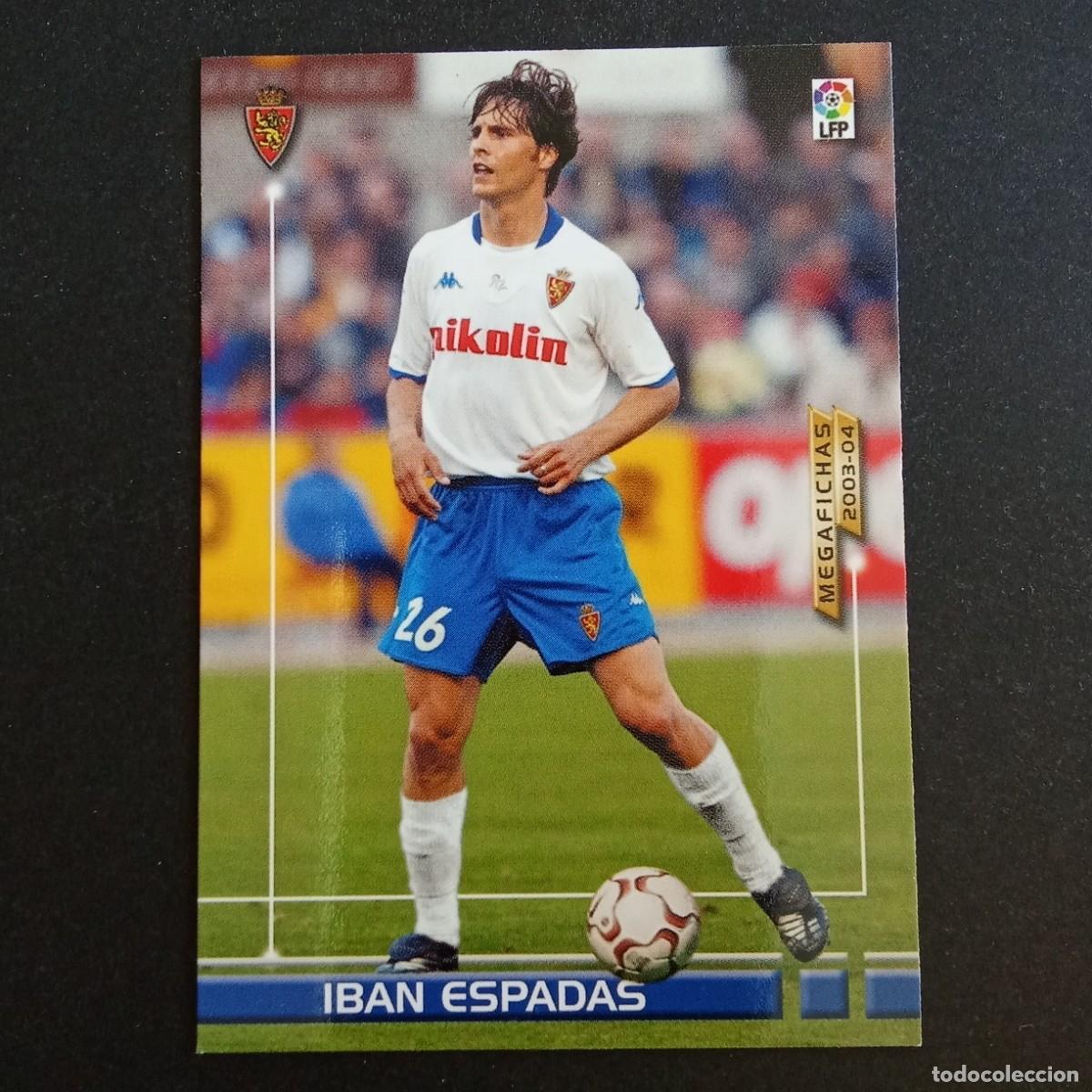 Cromos de f&uacute;tbol: 359 IBAN ESPADAS ZARAGOZA LIGA 2003 2004 03 04 MEGAFICHAS PANINI