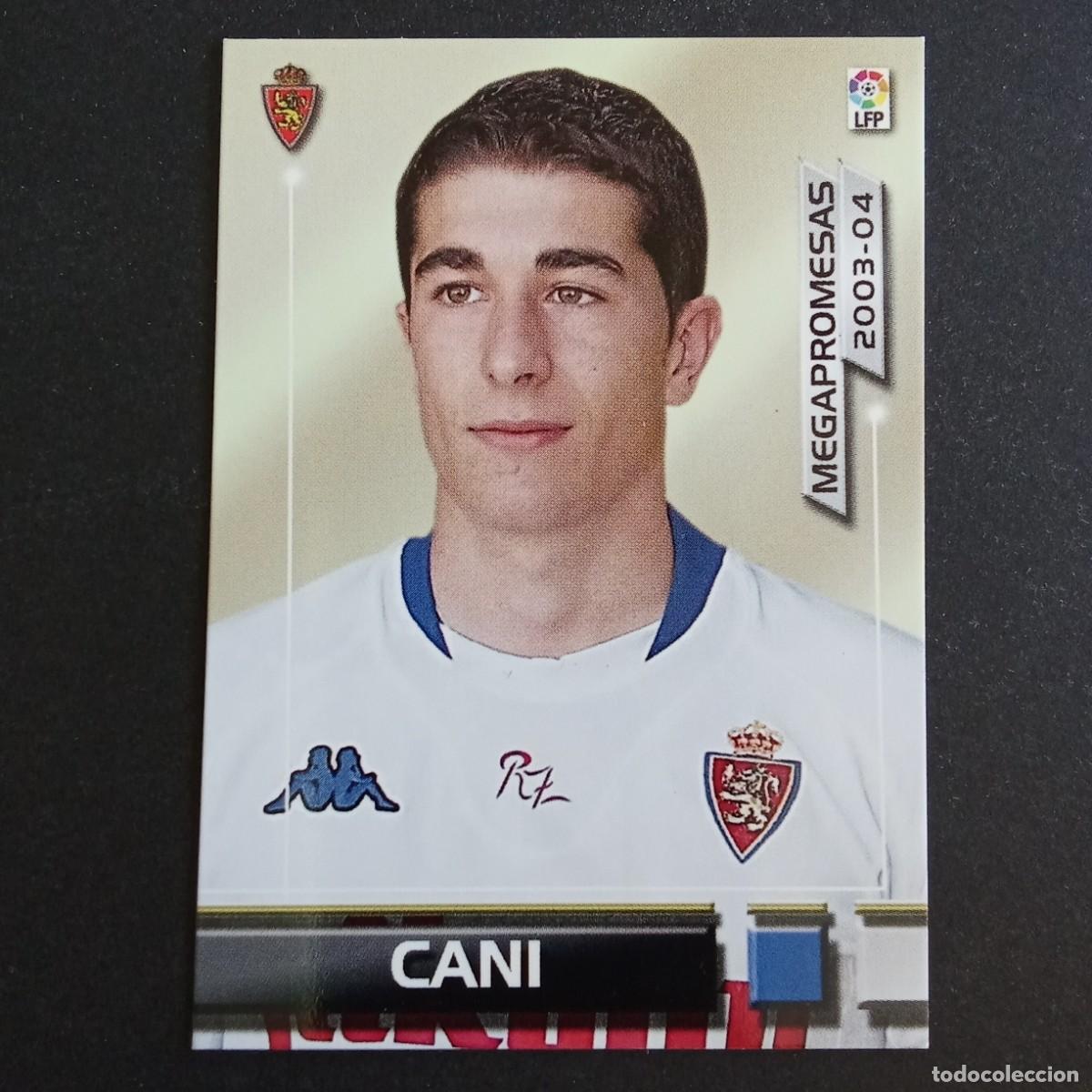 Cromos de f&uacute;tbol: 399 CANI ZARAGOZA MEGAPROMESAS LIGA 2003 2004 03 04 MEGAFICHAS PANINI