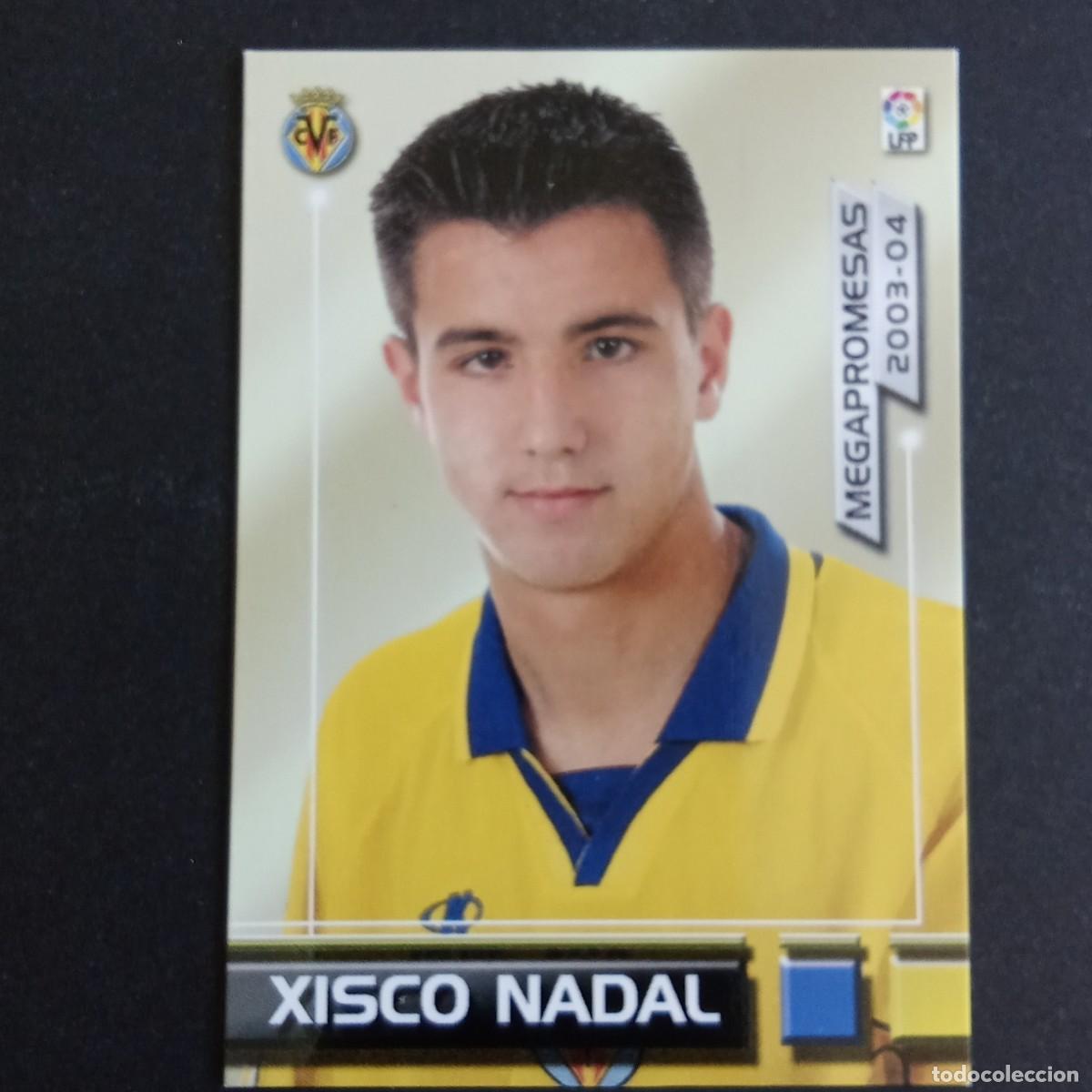 Cromos de f&uacute;tbol: 402 XISCO NADAL VILLARREAL MEGAPROMESAS LIGA 2003 2004 03 04 MEGAFICHAS PANINI