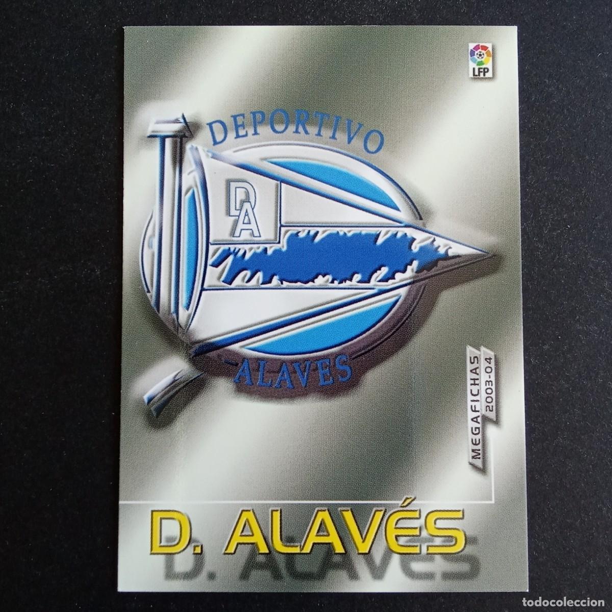 Cromos de f&uacute;tbol: 406 ESCUDO ALAVES SEGUNDA DIVISION LIGA 2003 2004 03 04 MEGAFICHAS PANINI