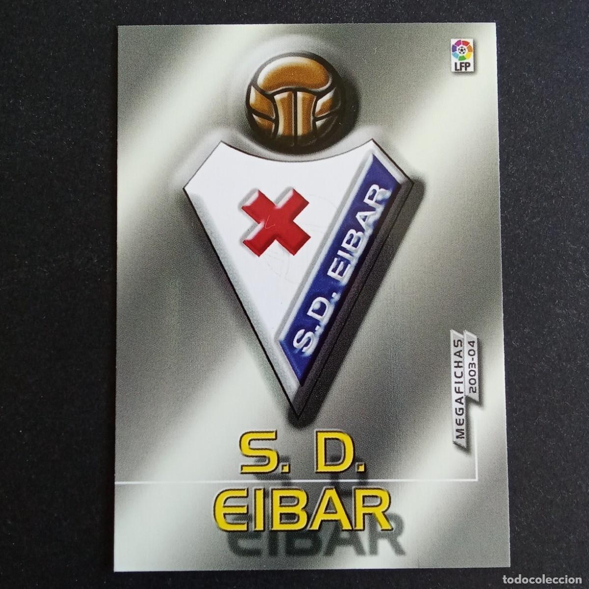 Cromos de f&uacute;tbol: 413 ESCUDO EIBAR SEGUNDA DIVISION LIGA 2003 2004 03 04 MEGAFICHAS PANINI