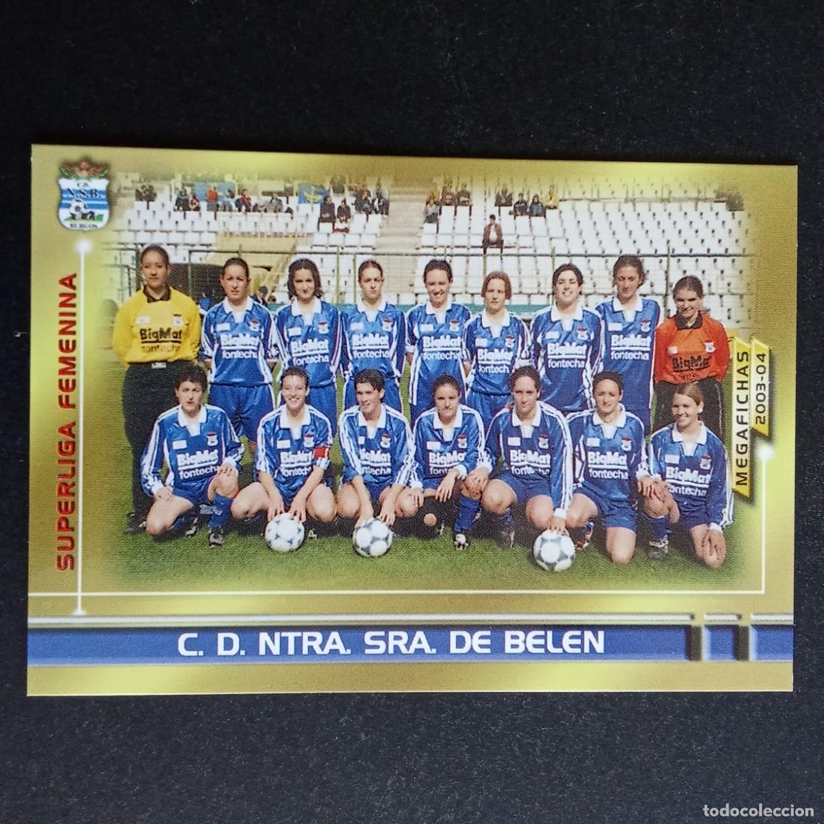 Cromos de f&uacute;tbol: 437 C.D. NUESTRA SE&Ntilde;ORA DE BELEN SUPERLIGA FEMENINA LIGA 2003 2004 03 04 MEGAFICHAS PANINI