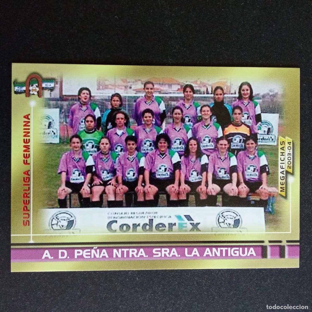 Cromos de f&uacute;tbol: 439 A.D. PE&Ntilde;A NUESTRA SE&Ntilde;ORA LA ANTIGUA SUPERLIGA FEMENINA LIGA 2003 2004 03 04 MEGAFICHAS PANINI