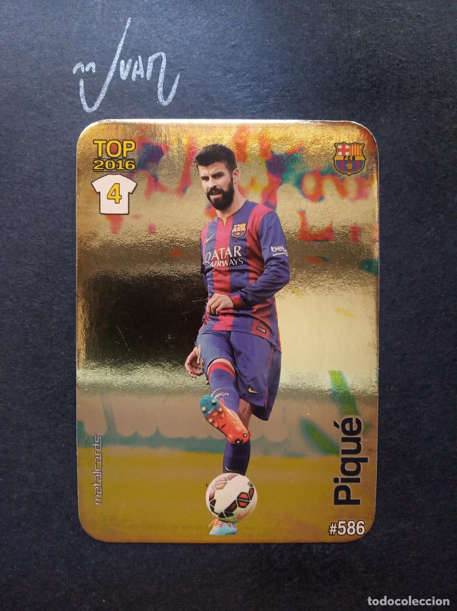 Cartes &agrave; collectionner de Football: 586 METALCARDS TOP PIQUE BARCELONA ESPA&Ntilde;A ⚽ MUNDICROMO &reg; 2015 2016 QUIZ GAME LIGA 15 16