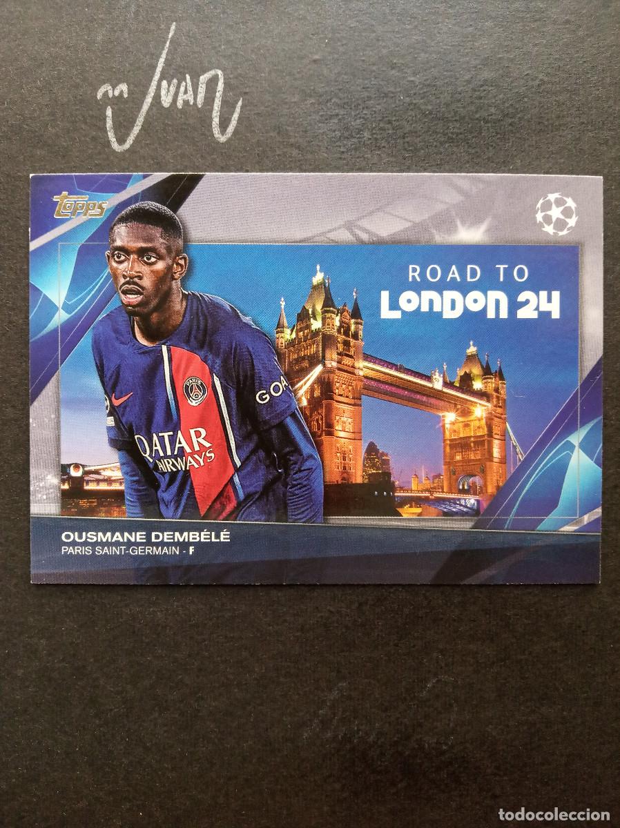 Football Stickers: 17 ROAD TO LONDON DEMBELE PARIS SAINT-GERMAIN FRANCIA ⚽ TOPPS &reg; FLAGSHIP UCC UEFA 2023 2024 23 24