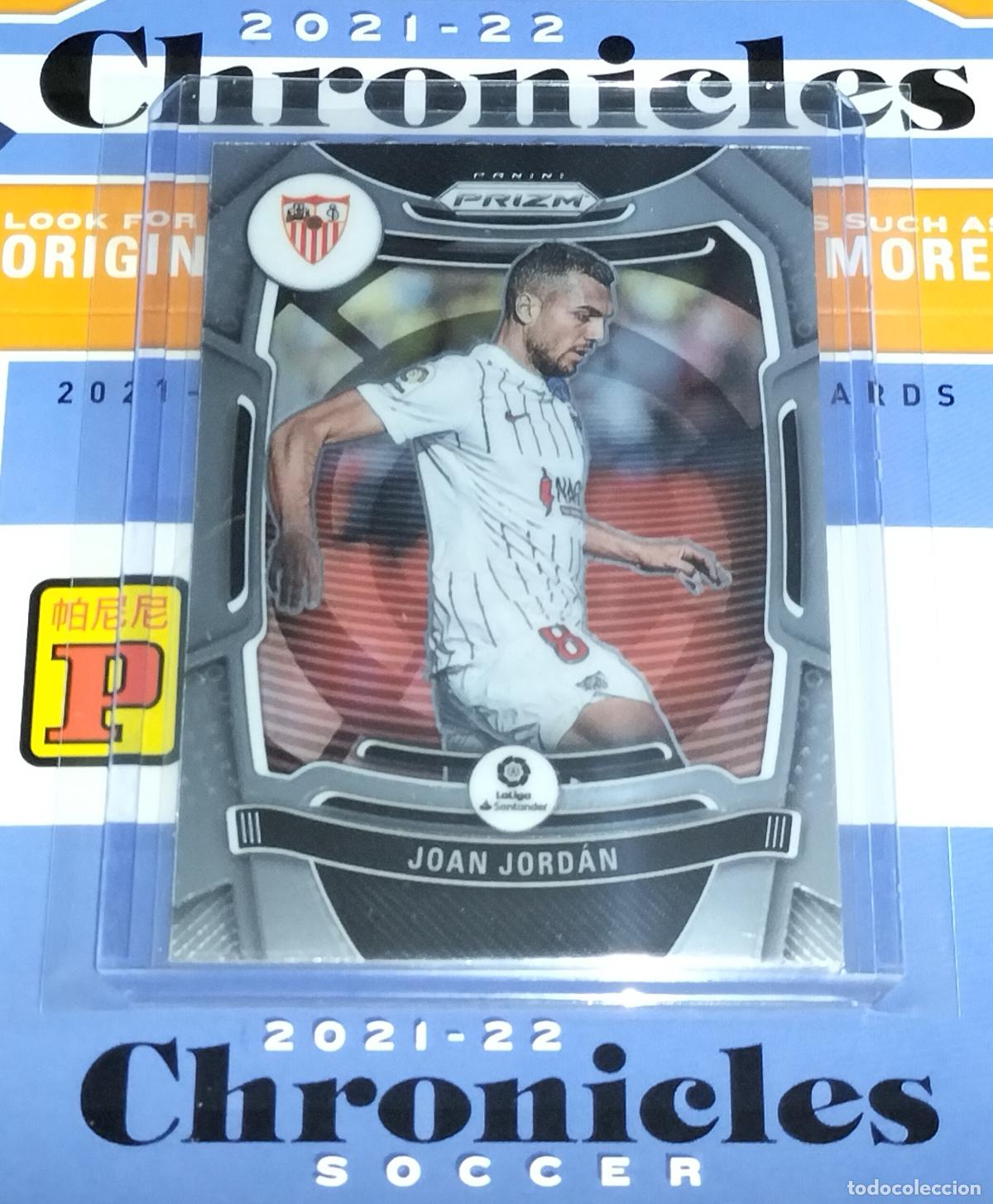 Cromos de f&uacute;tbol: N&ordm; 218 JOAN JORD&Aacute;N SEVILLA CARD CHRONICLES PRIZM LA LIGA SOCCER 2021 2022 21 22 PANINI