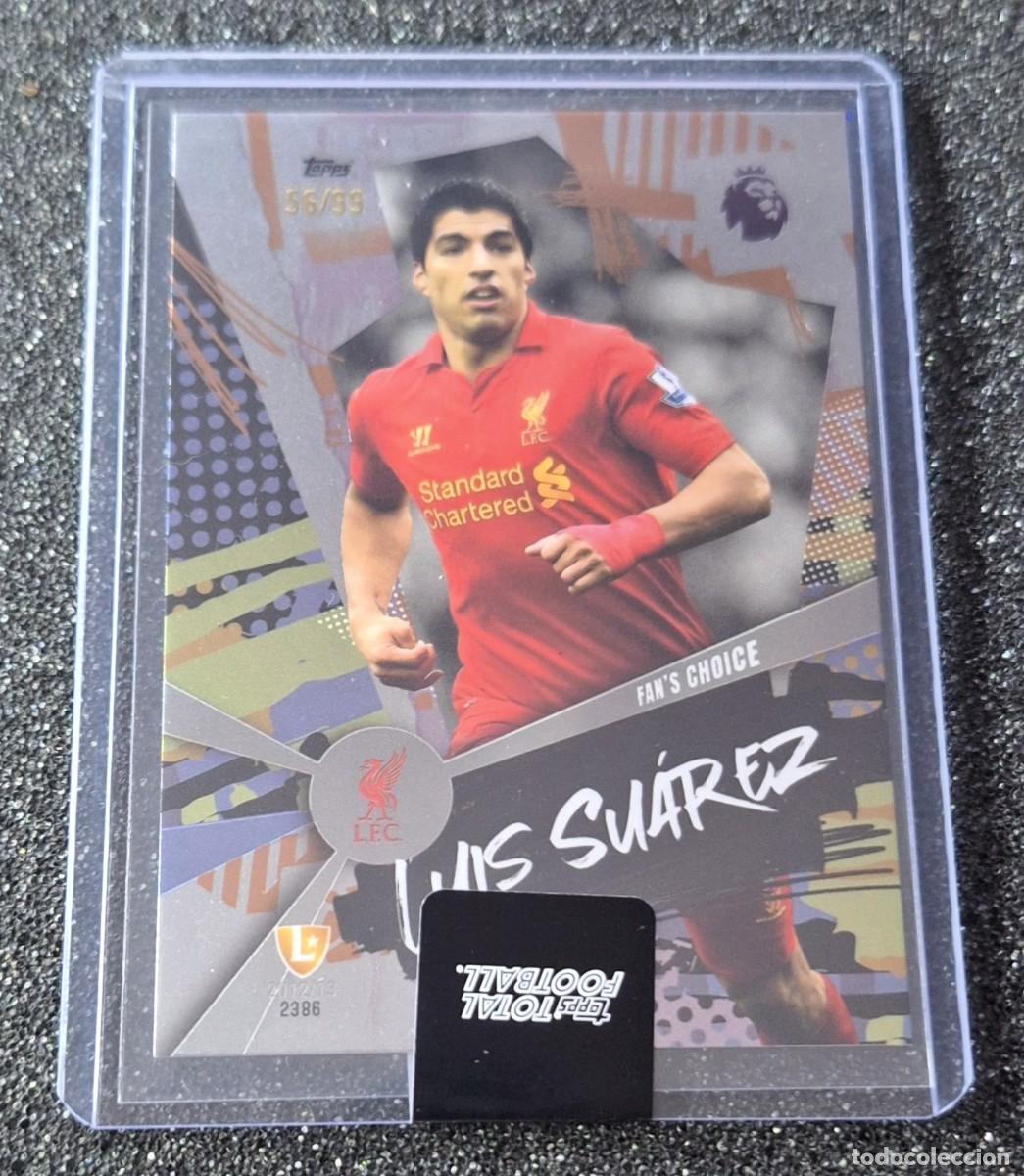 Cromos de Futebol: Luis Suarez Liverpool Topps Total Football 56/99 Fan&acute;s Choice