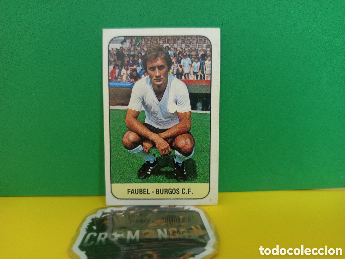 Cromos de Futebol: ❇️ CROMO ⚽ FAUBEL BURGOS LIGA 78 79 1978 1979 EDICIONES ESTE DESPEGADO POR ARRIBA ❇️