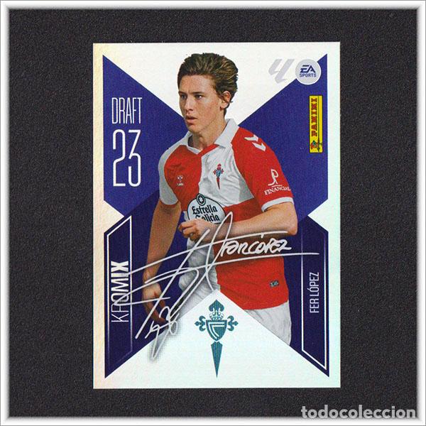 Football Stickers: LIGA ESTE 2026 2027 26 27 PANINI FER L&Oacute;PEZ K7 7 DRAFT 23 KROMIX CELTA DE VIGO COLECCI&Oacute;N 1&ordf; EDICI&Oacute;N