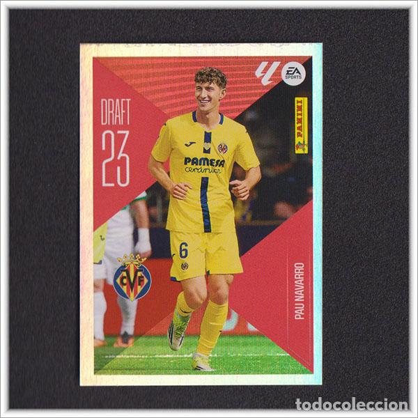 Cromos de Futebol: LIGA ESTE 2026 2027 26 27 PANINI PAU NAVARRO 18 DRAFT 23 VILLARREAL ALBUM COLECCI&Oacute;N 1&ordf; EDICI&Oacute;N