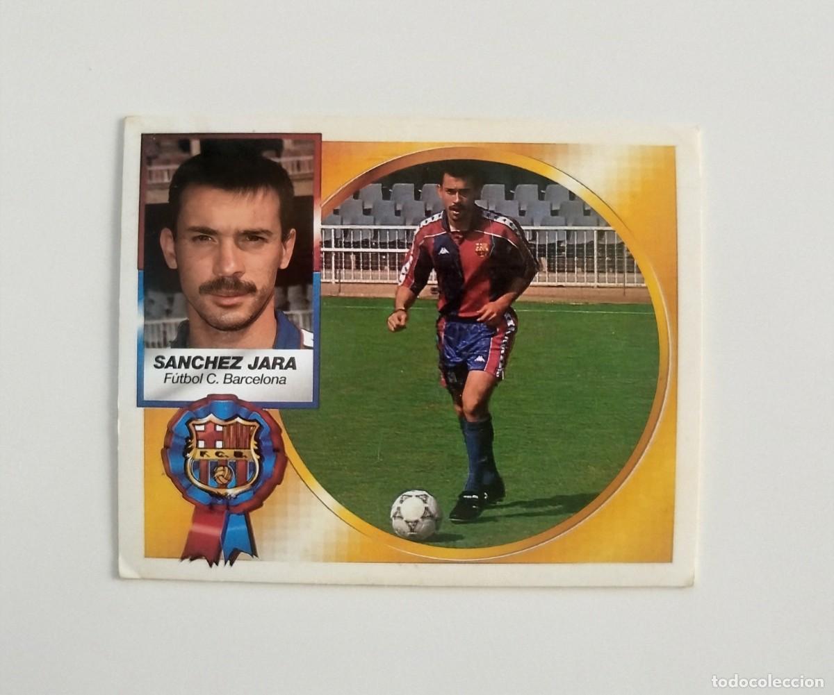 Cromos de f&uacute;tbol: S&aacute;nchez Jara COLOCA SIN PEGAR NUNCA PEGADO FC Barcelona Liga Ediciones Este 94 95 / 1994 1995