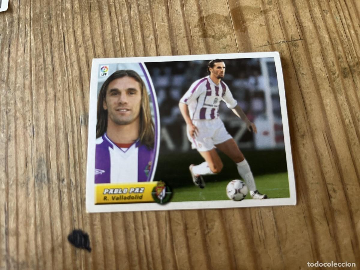 Cromos de Futebol: CROMO SIN PEGAR NUNCA PEGADO ALBUM LIGA ESTE 03 04 2003 2004 ULTIMO FICHAJES 17 VALLADOLID PABLO PAZ