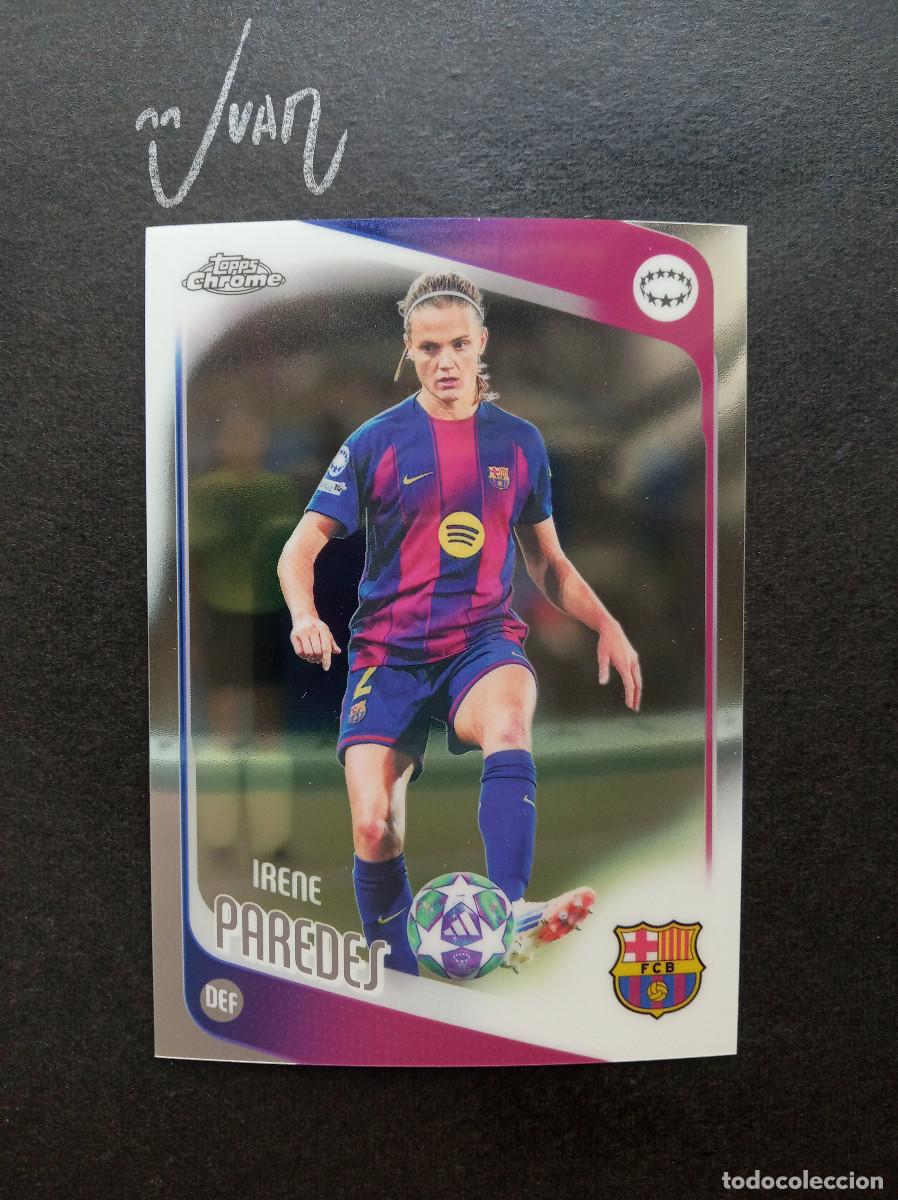 Cromos de f&uacute;tbol: N&ordm; 68 IRENE PAREDES FC BARCELONA ESPA&Ntilde;A ⚽ TOPPS &reg; CHROME WOMEN CHAMPIONS 2025 2026 25 26 NUEVO