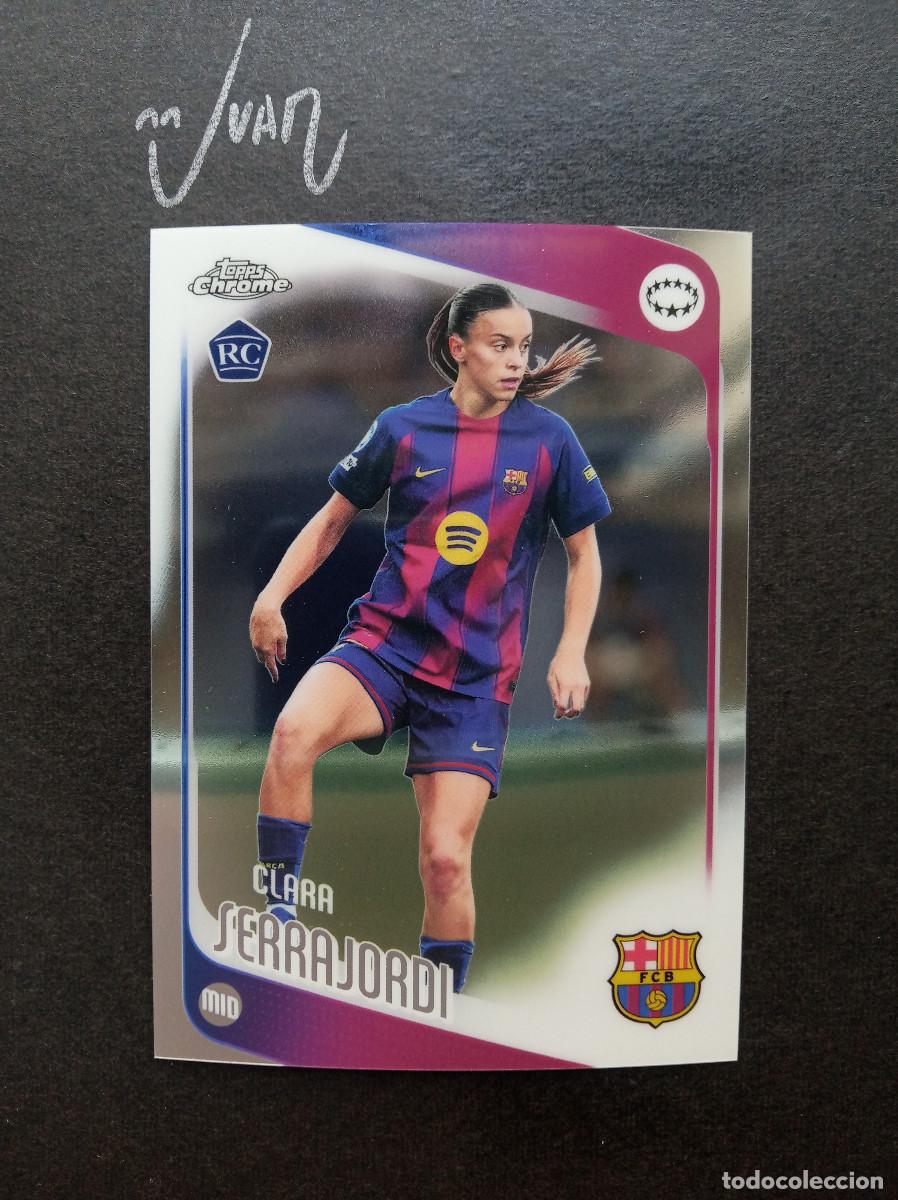 Football Stickers: N&ordm; 31 ROOKIE CLARA SERRAJORDI FC BARCELONA ⚽ TOPPS &reg; CHROME WOMEN CHAMPIONS 2025 2026 25 26 NUEVO