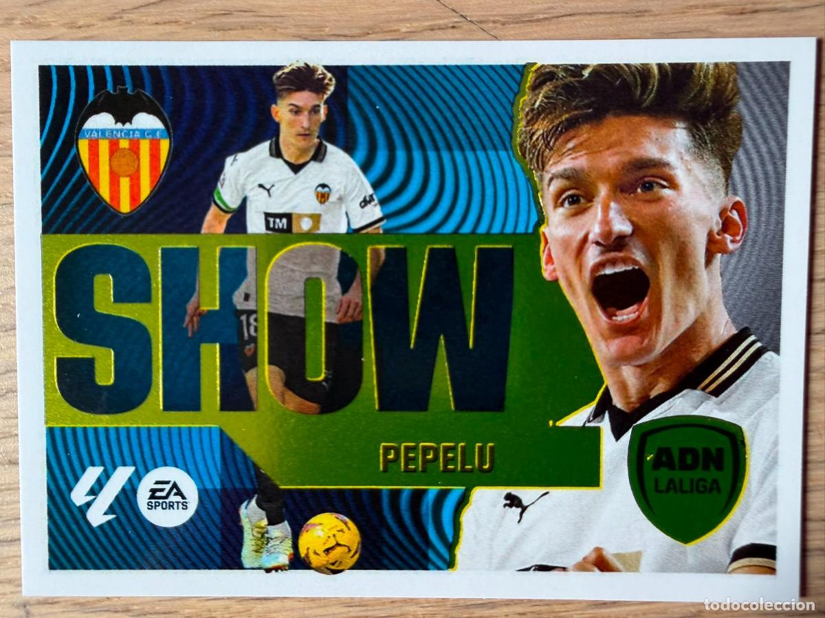 Cromos de f&uacute;tbol: 13 BIS ADN LIGA SHOW PEPELU VALENCIA 24 25 2024 2025 LIGA EA SPORTS COLECCIONES ESTE SIN PEGAR