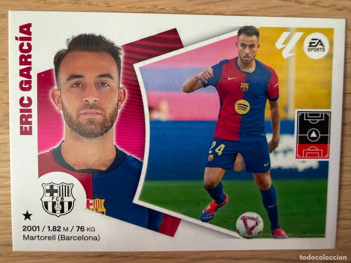 Cromos de f&uacute;tbol: 6 BIS ERIC GARCIA COLOCA BARCELONA 24 25 2024 2025 LIGA EA SPORTS COLECCIONES ESTE SIN PEGAR