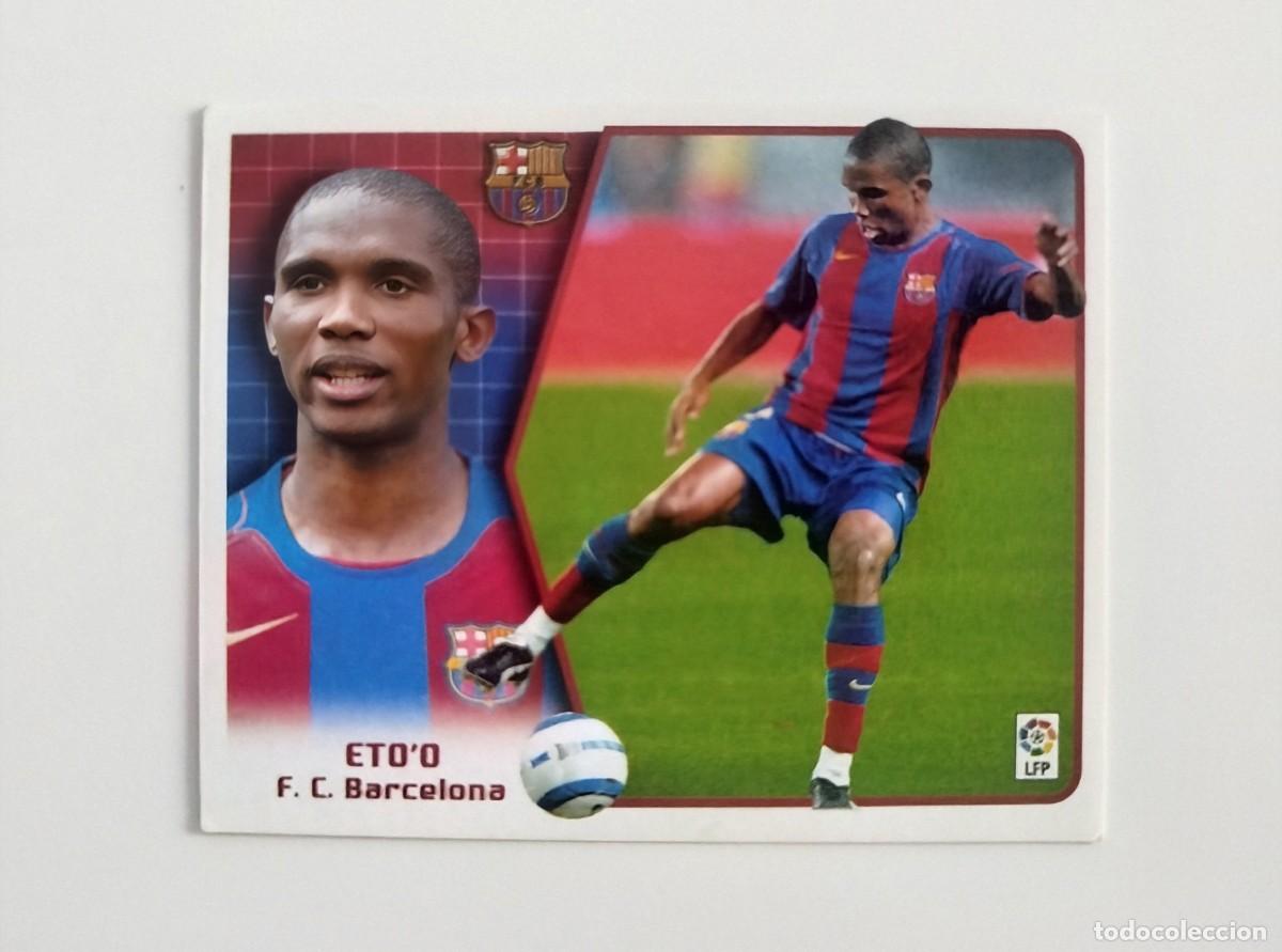 Cromos de f&uacute;tbol: Eto'o SIN PEGAR NUNCA PEGADO FC Barcelona Liga Ediciones Este 05 06 / 2005 2006