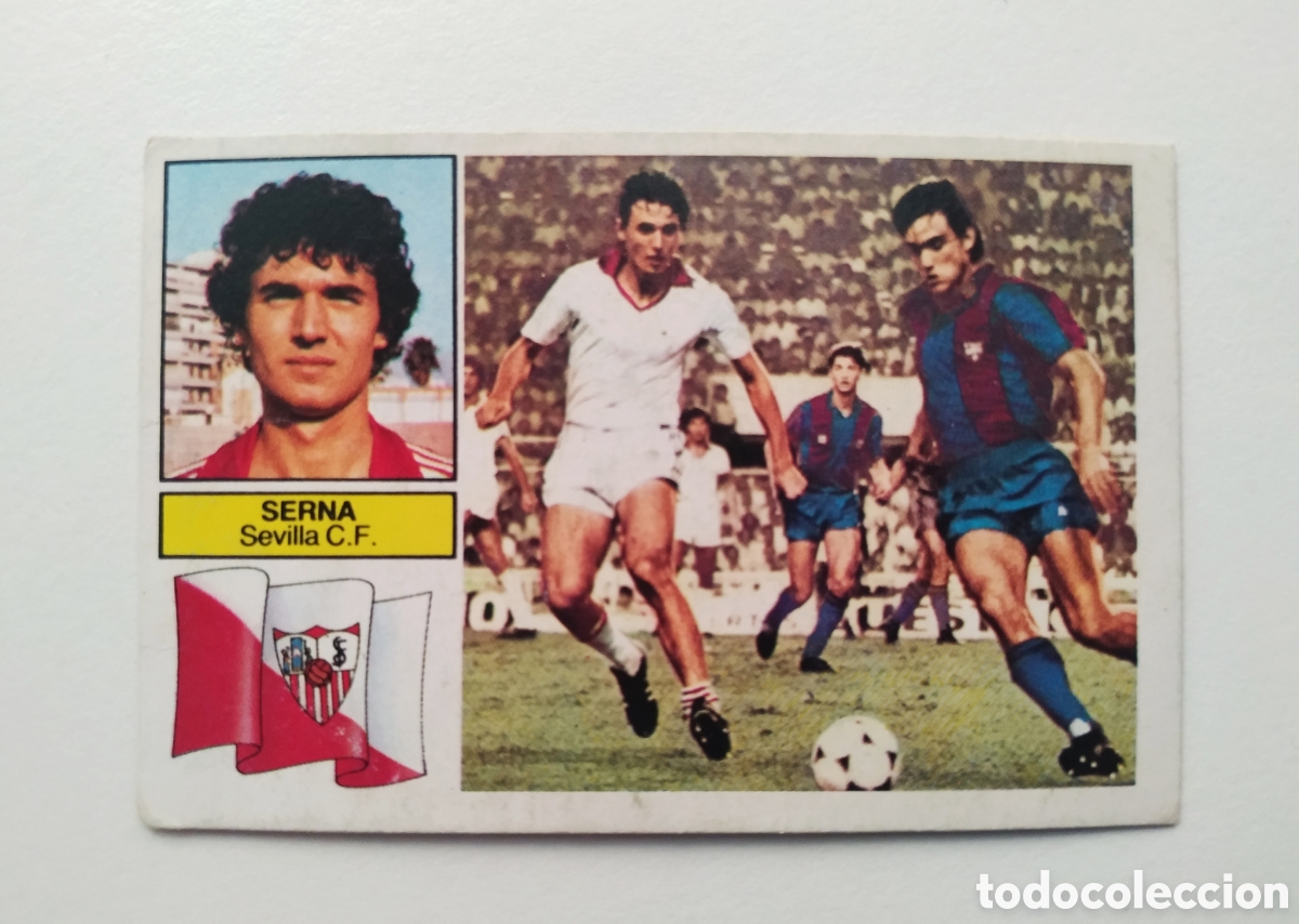 Cromos de Futebol: COLOCA SERNA SEVILLA DESPEGADO RECUPERADO LIGA EDICIONES ESTE 82 83 1982 1983