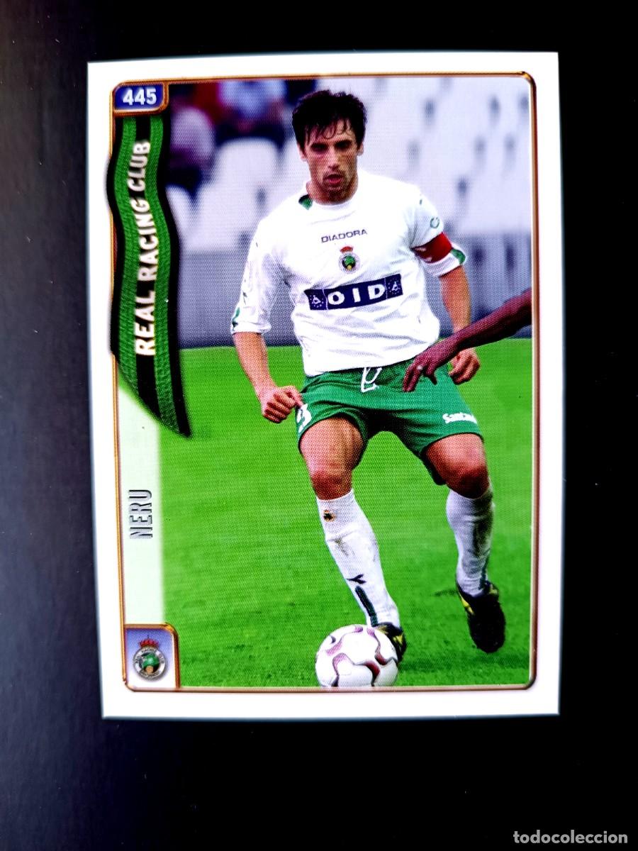 Cromos de Futebol: 445 NERU - RACING DE SANTANDER - BAJA DE MUNDICROMO 2005