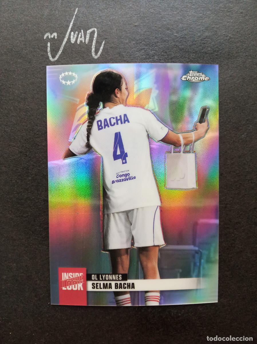 Cromos de f&uacute;tbol: IL 15 INSIDE LOOK SELMA BACHA OLYMPIQUE LYONNES ⚽ TOPPS &reg; CHROME WOMEN CHAMPIONS 2025 2026 25 26