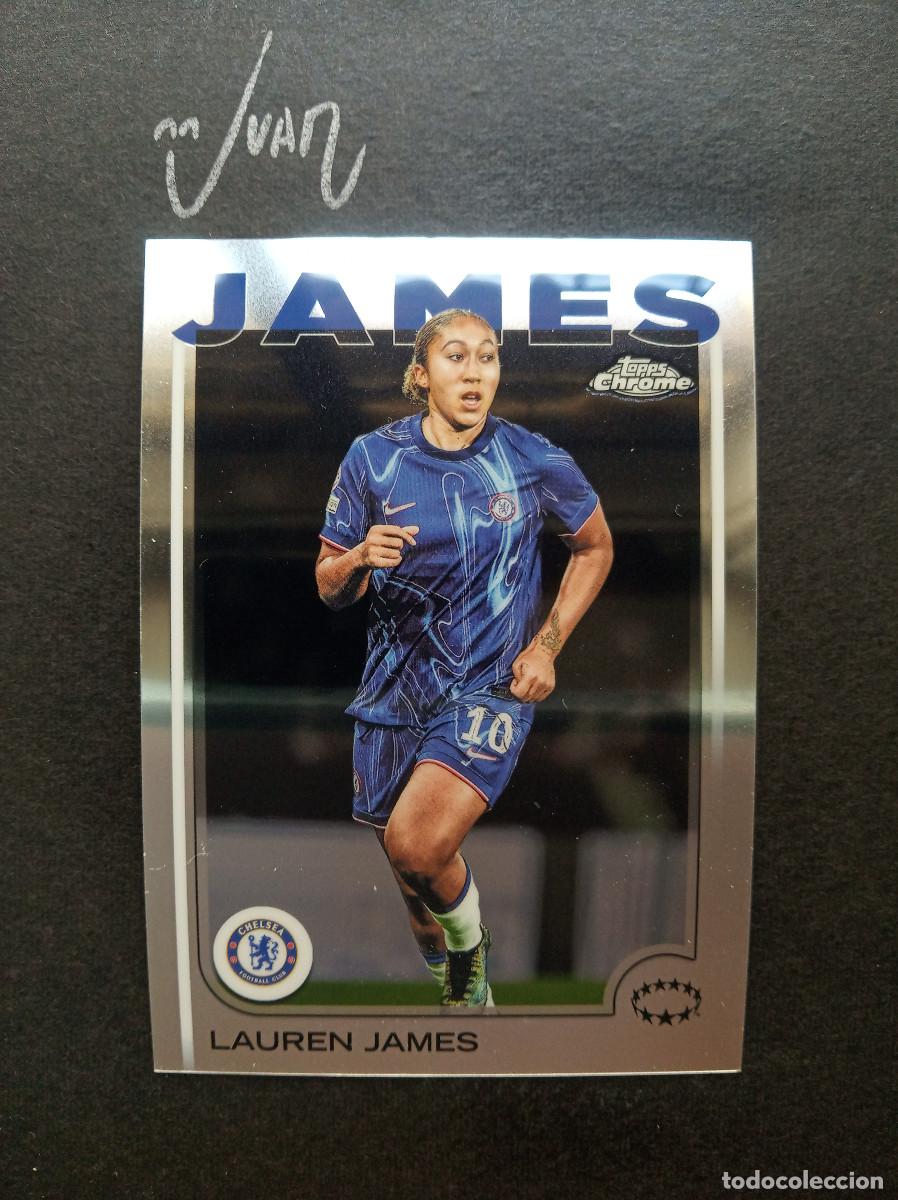 Cromos de f&uacute;tbol: N&ordm; 10 LAUREN JAMES CHELSEA FC INGLATERRA ⚽ TOPPS &reg; CHROME WOMEN CHAMPIONS 2024 2025 24 25 NUEVO