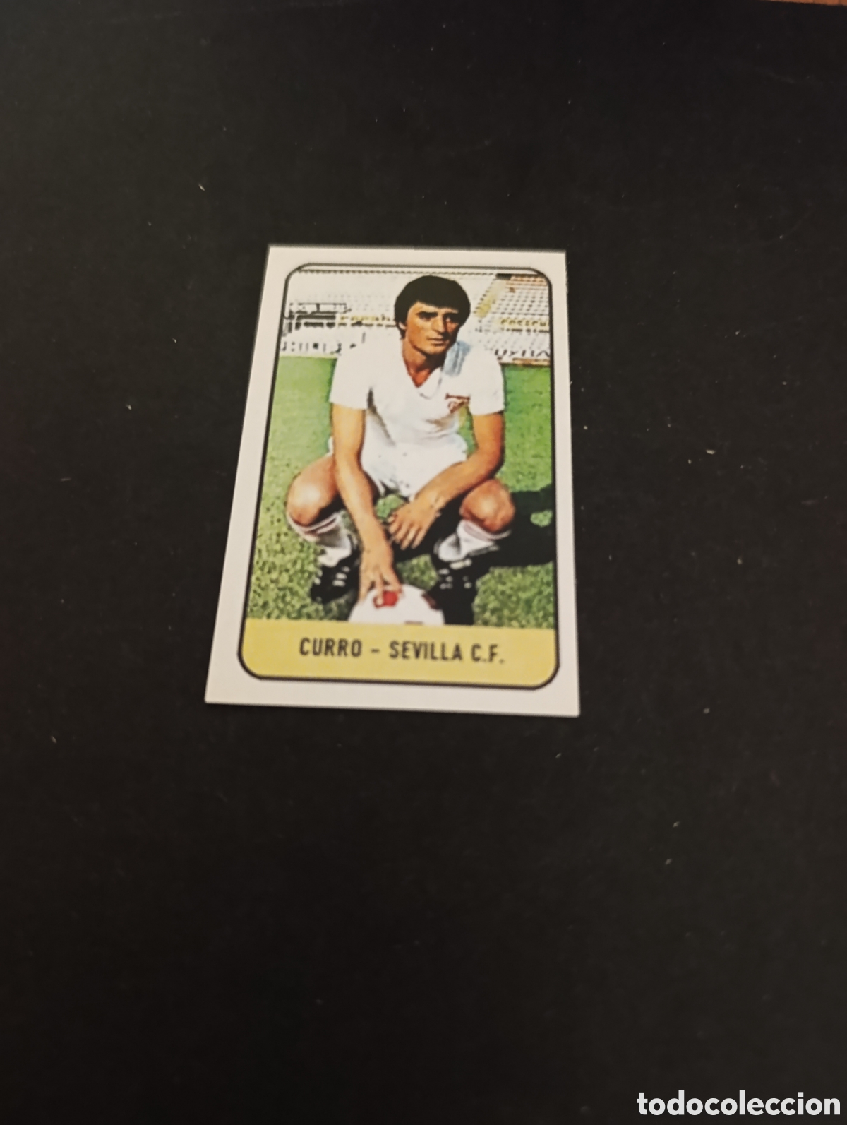 Figurine di Calcio: Cromo Curro Sevilla Liga Este 78 79, ampliaci&oacute;n de la colecci&oacute;n.