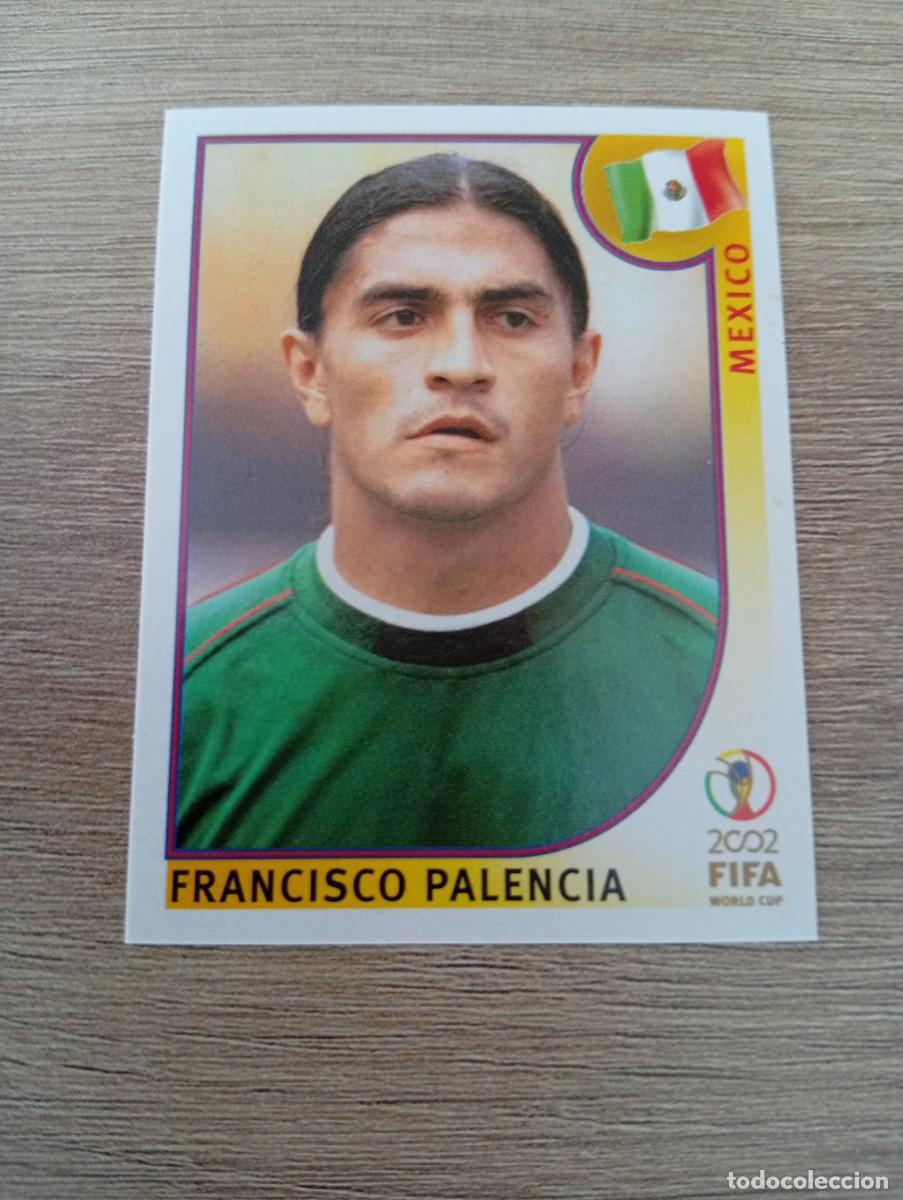 Cromos de f&uacute;tbol: FRANCISCO PALENCIA 509 MEXICO MUNDIAL KOREA JAPON 2002 02 PANINI NUNCA PEGADO