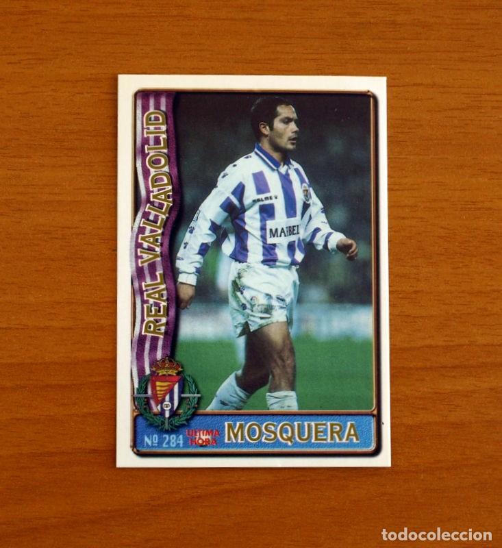 Cromos de f&uacute;tbol: Real Valladolid -284 Mosquera &Uacute;ltima Hora-Mundicromo Las Fichas de la Liga de F&uacute;tbol 1996-1997-96-97