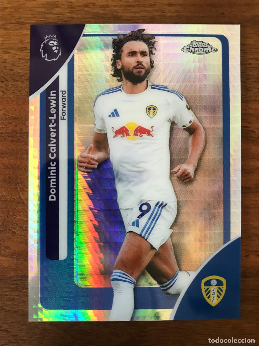 Fu&szlig;ball-Sticker: DOMINIC CALVERT LEWIN - LEEDS UNITED - PRIZM REFRACTOR - TOPPS CHROME PREMIER LEAGUE 2025 2026 25 26