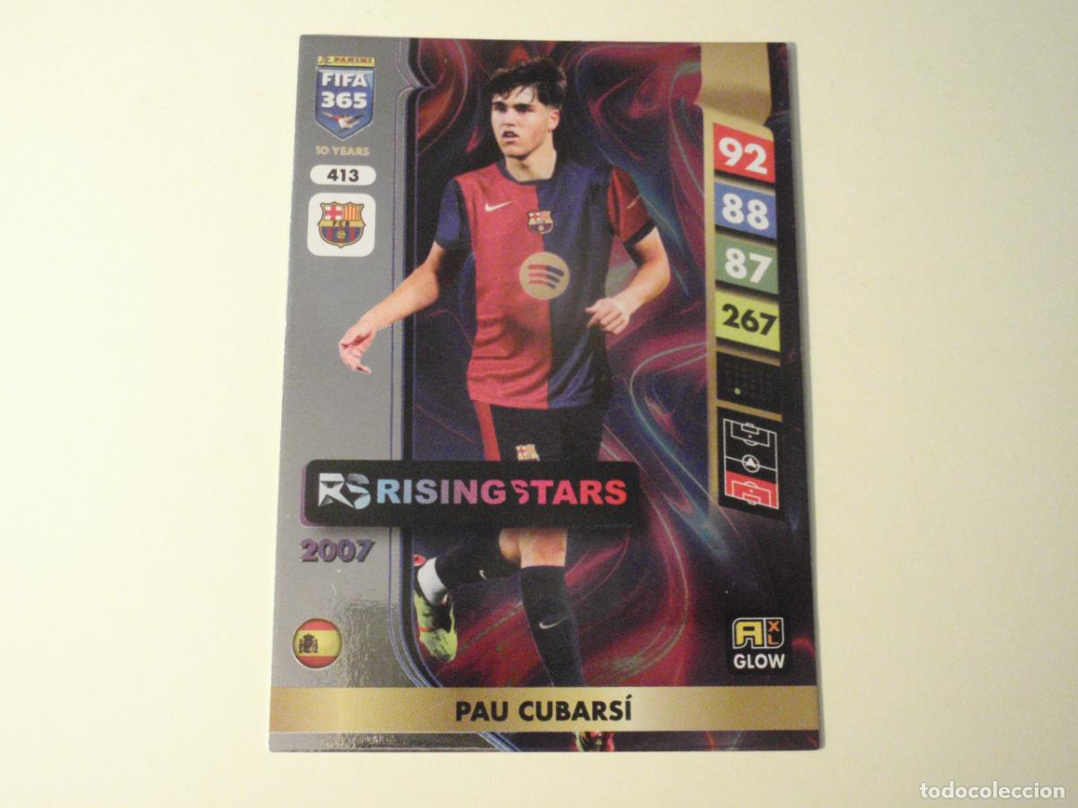 Cromos de Futebol: 413 PAU CUBARS&Iacute; Barcelona RISING STARS. Trading Card ADRENALYN XL FIFA 365 2025 PANINI 25