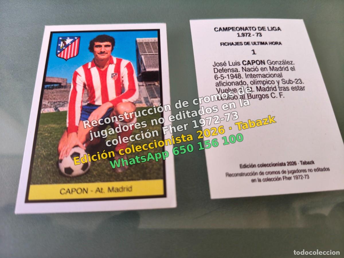 Cromos de f&uacute;tbol: CROMO 001 - CAPON - At. Madrid FICHAJES DE ULTIMA HORA - FHER 1972-1973 DISGRA 72 73