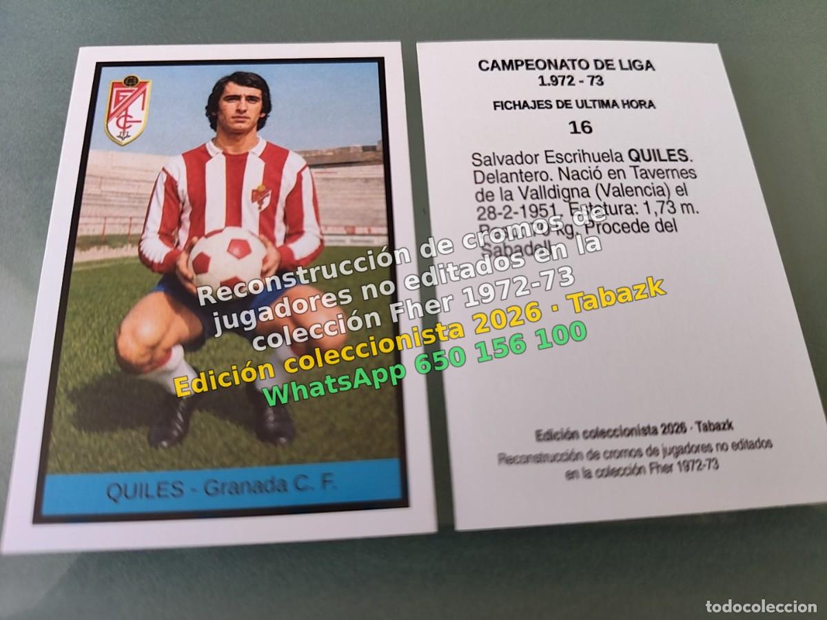 Cromos de f&uacute;tbol: CROMO 016 - QUILES - Granada C. F. FICHAJES DE ULTIMA HORA - FHER 1972-1973 DISGRA 72 73