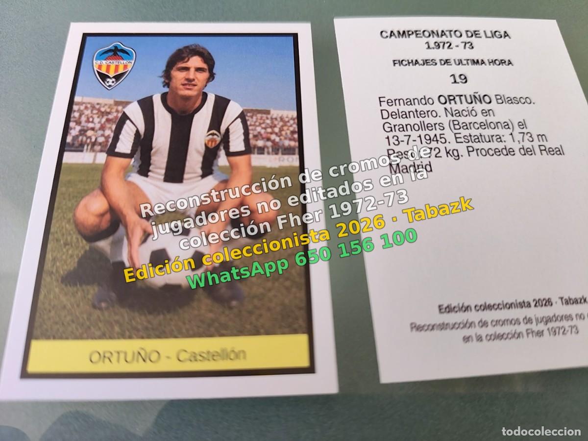 Cromos de Futebol: CROMO 019 - ORTU&Ntilde;O - Castellon FICHAJES DE ULTIMA HORA - FHER 1972-1973 DISGRA 72 73