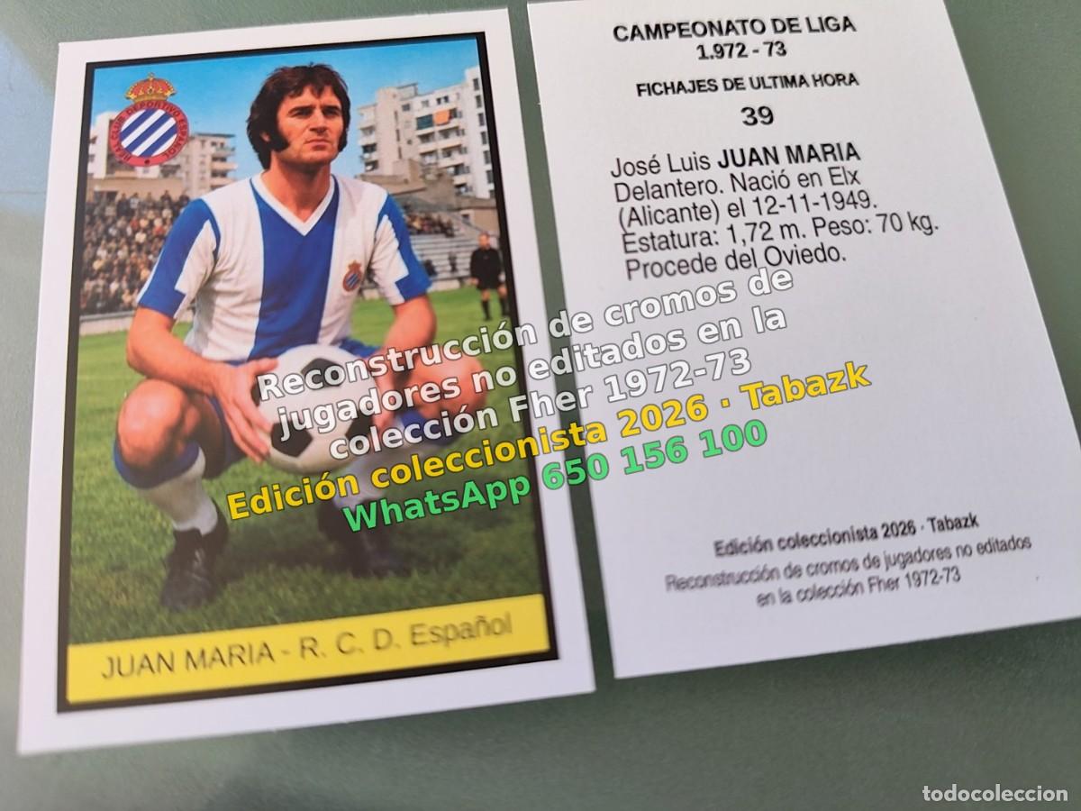 Cromos de f&uacute;tbol: CROMO 039 - JUAN MARIA - R. C. D. Espa&ntilde;ol FICHAJES DE ULTIMA HORA - FHER 1972-1973 DISGRA 72 73