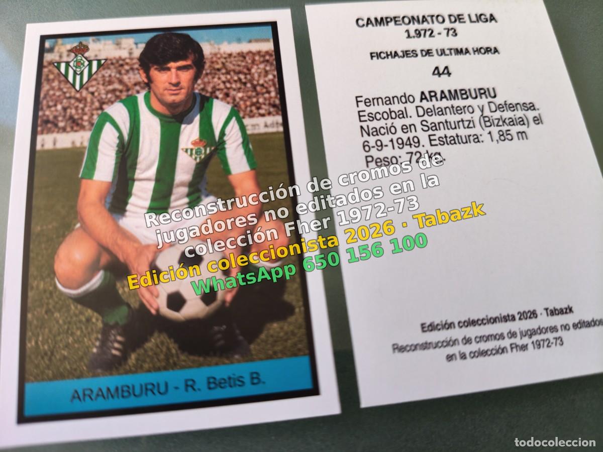Cromos de f&uacute;tbol: CROMO 044 - ARAMBURU - R. Betis B. FICHAJES DE ULTIMA HORA - FHER 1972-1973 DISGRA 72 73