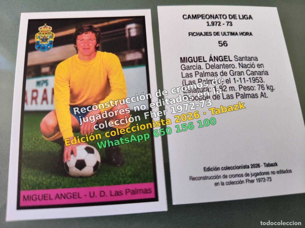 Cromos de f&uacute;tbol: CROMO 056 - MIGUEL ANGEL - U. D. Las Palmas FICHAJES DE ULTIMA HORA - FHER 1972-1973 DISGRA 72 73